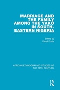 Cover: Marriage and Family Among the Yakoe in South-Eastern Nigeria - Routledge