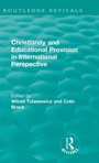 Cover: Christianity and Educational Provision in International Perspective - Routledge