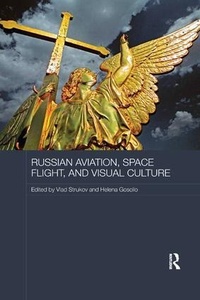 Enlarge image Cover: Russian Aviation, Space Flight and Visual Culture - Routledge
