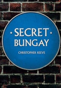Cover: Secret Bungay - Amberley Publishing