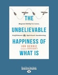 Cover: The Unbelievable Happiness of What Is - ReadHowYouWant