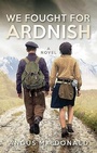 Cover: We Fought For Ardnish - Birlinn Ltd
