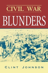 Enlarge image Cover: Civil War Blunders - John F Blair Publisher