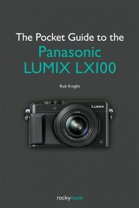 Enlarge image Cover: Pocket Guide to the Panasonic LUMIX LX100 - Rocky Nook