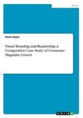 Bild: Visual Branding and Readership. A Comparative Case Study of Consumer Magazine Covers - GRIN Verlag