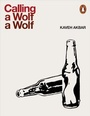 Cover: Calling a Wolf a Wolf - Penguin Books Ltd