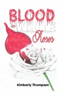 Cover: Blood on White Roses - Kingdom Builders Publications