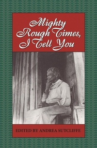 Enlarge image Cover: Mighty Rough Times, I tell You - John F Blair Publisher