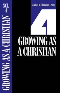 Enlarge image Cover: Scl 4 Growing as a Christian - NavPress