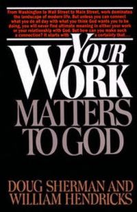 Enlarge image Cover: Your Work Matters to God - NavPress