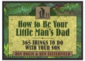 Cover: How to be Your Little Man's Dad - NavPress