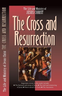 Abbildung von: The Life and Ministry of Jesus Christ: Cross and Resurrection - NavPress