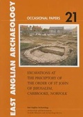 Cover: Excavations at the Preceptory of the Order of St John of Jerusalem, Carbrooke, Norfolk - Norfolk Museums Service