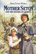 Cover: Mother Seton and the Sisters of Charity - Ignatius Press