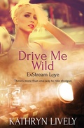Cover: Drive Me Wild - Totally Bound Publishing