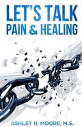 Cover: Let's Talk Pain & Healing - Opportune Independent Publishing Company