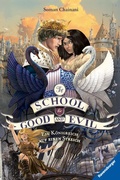 Cover: The School for Good and Evil, Band 4 - Ein K&ouml;nigreich auf einen Streich - Ravensburger