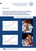 Cover: Tissue-specific inactivation of subtilases in Arabidopsis thaliana by expression of proteinase inhibitors - a new approach to overcome functional redundancy - Cuvillier Verlag