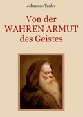 Cover: Von der wahren Armut des Geistes oder der h&ouml;chsten Vollkommenheit des Menschen - BoD - Books on Demand