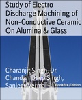 Cover: Study of Electro Discharge Machining of Non-Conductive Ceramic On Alumina & Glass - BookRix
