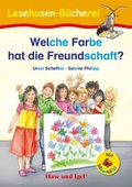 Cover: Welche Farbe hat die Freundschaft? / Silbenhilfe - Hase und Igel Verlag