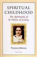 Cover: Spiritual Childhood: the Spirituality of St Therese of Liseux - Ignatius Press