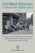 Cover: Ost-West-Aktionen im Berlin der 1950er Jahre. - Duncker & Humblot