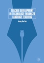 Cover: Teacher Development in Technology-Enhanced Language Teaching - Palgrave Macmillan