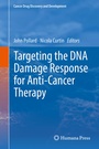 Cover: Targeting the DNA Damage Response for Anti-Cancer Therapy - Humana
