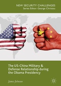 Cover: The US-China Military and Defense Relationship during the Obama Presidency - Palgrave Macmillan