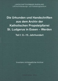 Abbildung von: Die Urkunden und Handschriften aus dem Archiv der Katholischen Propsteipfarrei St. Ludgerus in Essen-Werden - Habelt, R