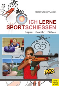 Abbildung von: Ich lerne Sportschießen - Meyer & Meyer