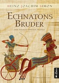 Cover: Echnatons Bruder. Der Pharao und der Prophet - Acabus Verlag