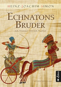 Abbildung von: Echnatons Bruder. Der Pharao und der Prophet - Acabus Verlag