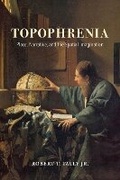 Cover: Topophrenia - Indiana University Press