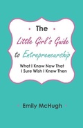 Cover: The Little Girl's Guide to Entrepreneurship - St. Ann's Press