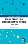 Cover: Sexual Privatism in British Romantic Writing - Routledge