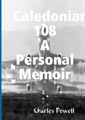 Cover: Caledonian 108 A Personal Memoir - Lulu.com