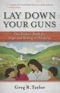 Cover: Lay Down Your Guns - ACU Press/Leafwood Publishers