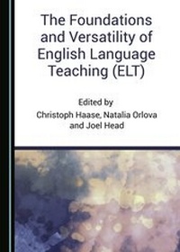 Enlarge image Cover: The Foundations and Versatility of English Language Teaching (ELT) - Cambridge Scholars Publishing