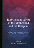 Cover: Representing Africa in the Motherland and the Diaspora - Cambridge Scholars Publishing
