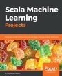 Cover: Scala Machine Learning Projects - Packt Publishing Limited