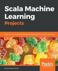 Enlarge image Cover: Scala Machine Learning Projects - Packt Publishing Limited
