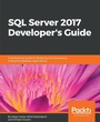 Cover: SQL Server 2017 Developer???s Guide - Packt Publishing