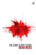 Cover: The Coup Clock Clicks - Peepal Tree Press Ltd