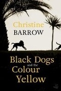 Cover: Black Dogs and the Colour Yellow - Peepal Tree Press Ltd