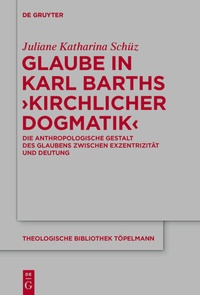 Abbildung von: Glaube in Karl Barths 'Kirchlicher Dogmatik' - De Gruyter