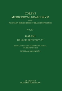 Abbildung von: Galeni De locis affectis V-VI / Galen, Über das Erkennen erkrankter Körperteile V-VI - De Gruyter Akademie Forschung