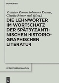 Cover: Die Lehnw&ouml;rter im Wortschatz der sp&auml;tbyzantinischen historiographischen Literatur - De Gruyter
