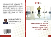 Abbildung von: Management de la force de vente et repositionnement d'un magazine gratuit: - Éditions universitaires européennes